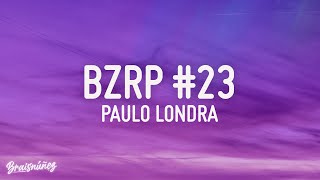 PAULO LONDRA || BZRP Music Sessions #23 (LETRA)