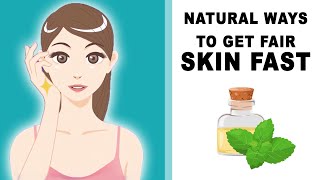 Natural Ways To Get Fair Skin Fast