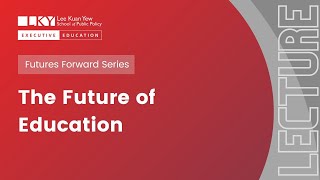 [Futures Forward series season 2] The Future of Education