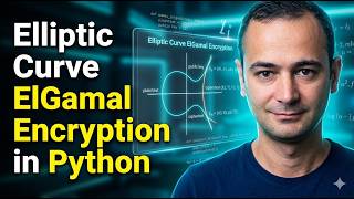 Elliptic Curve ElGamal Encryption in Python From Scratch