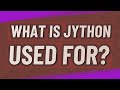 What is Jython used for?