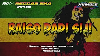 RAISO DADI SIJI REGGAE SKA COVER HVMBLE (Feat.Eci)