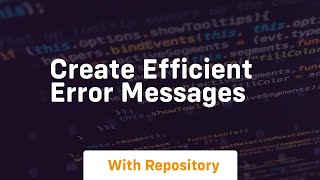 create efficient error messages