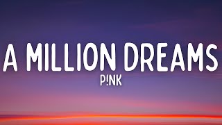 P!nk - A Million Dreams (Lyrics)