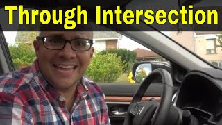 Dealing With A Through Intersection-Driving Lesson