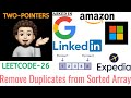 Remove Duplicates from Sorted Array (Google, Amazon, Microsoft…) : Explanation ➕ Live Coding