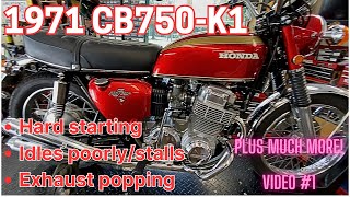 1971 CB750-K1, hard starting, runs poorly, lot's more! ORIGINAL SURVIVOR BIKE!  Video 1