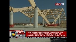 SONA: Bagong passenger terminal ng Clark International Airport, magagamit na sa susunod na taon