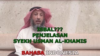 PENJELASAN SYEKH USMAN AL-KHAMIS MENGENAI ISBAL