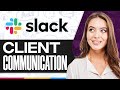 How To Use Slack For Client Communication 2024 (Step-by-Step)