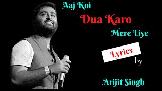Arijit Singh : Dua Karo [ Lyrics ]| Street Dancer 3D | Varun D | Arijit Singh, Bohemia, Sachin-Jigar