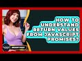 How To Understand Return Values From JavaScript Promises? - JavaScript Toolkit