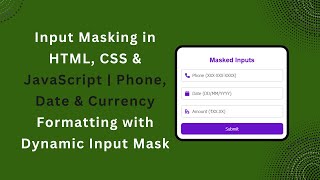 ✨ Input Masking in HTML, CSS, and JavaScript | Step-by-Step Guide 📱💰📆