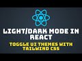 Building Light/Dark Mode in React with Tailwind CSS
