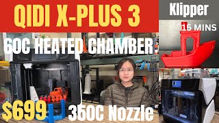 $699 QiDi X-PLUS 3: BambuLab X1 P1P challenger? fully enclosed, actively heated chamber, 350C nozzle