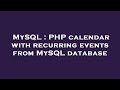 MySQL : PHP calendar with recurring events from MySQL database