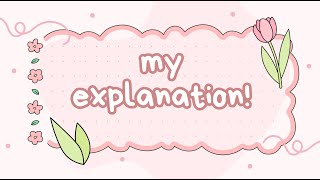 long awaited explanation video!!