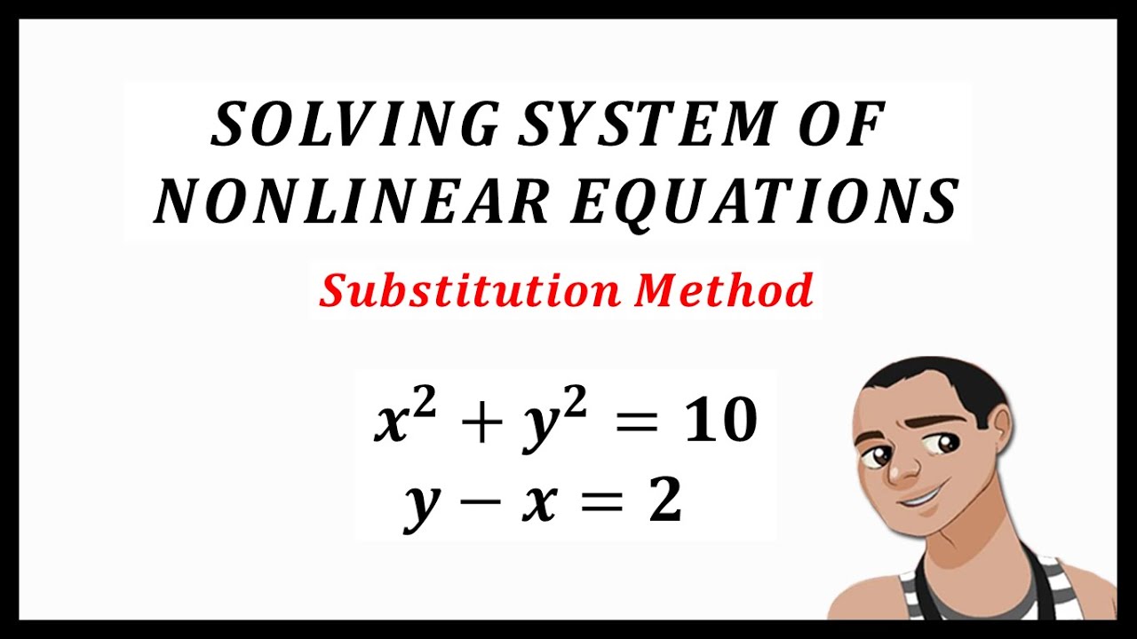 SUBSTITUTION METHOD - NONLINEAR EQUATIONS - Part 1 - YouTube