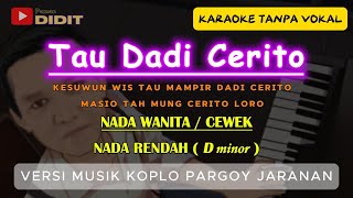 TAU DADI CERITO _ Karaoke BANYUWANGI Koplo Terbaru || Nada Wanita / Cewek [ Nada Rendah ]