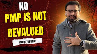 PMP Is NOT Devalued. It Just Became More Valuable Than Ever.