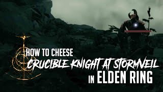 How to Cheese Crucible Knight at Stormveil Castle in Elden Ring (Easy Kill)