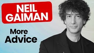 More of Neil Gaiman's Writing Tips | WRITING ADVICE FROM FAMOUS AUTHORS