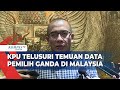 KPU RI Lakukan Penelusuran DPT di Semua Tingkatan Usai Ramai Pemilih Ganda di Malaysia