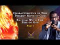 Characteristics of This Present Move of God | Baptism With The Fire of God | The Need | JG Min Team