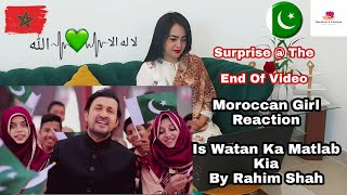 Is Watan Ka Matlab Kia - By Rahim Shah | Moroccan Girl Reaction