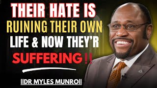 Their Hate Is Ruining Their Own Life 😮 | DR MYLES MUNROE MOTIVATION