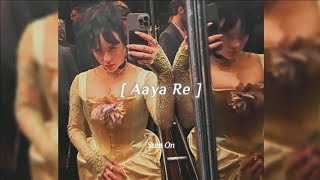 Aaya Re (slowed + reverb) | K K | Jashnn