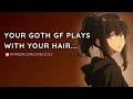 ASMR - Your Goth GF Plays With Your Hair 🥰💜 F4A | Relaxing Playtime | Insomnia Sleep AID RP