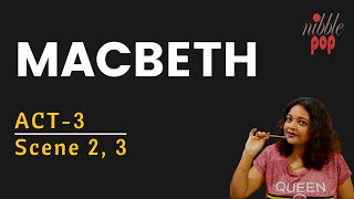 Macbeth | Act3 Scene 2, 3 | Line by Line Analysis | Nibblepop