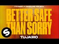 Tujamo - Better Safe Than Sorry (Tujamo x Deadline VIP Mix) [Official Audio]