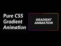 Pure CSS Gradient Background Animation
