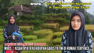 MIRIS❗CERITA SEDIH PERJUANGAN DAN HARAPAN GADIS YATIM DI TENGAH KESULITAN DI RUMAH TERPENCIL