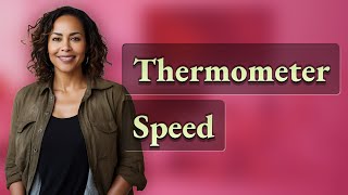 How Quickly Do Digital Thermometers Give Results Compared to Mercury Thermometers?