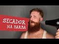 VOCÊ USA SECADOR NA BARBA? Aprenda a secar a barba com o SECADOR sem danificar os fios