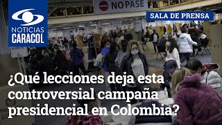 ¿Qué lecciones deja esta controversial campaña presidencial en Colombia?