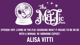 Living in the FLO w/Hormone Expert: Alisa Vitti- Changing What it Means to Be or Be With a Woman