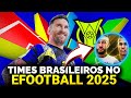 COMO ESTÃO OS TIMES BRASILEIROS no EFOOTBALL 2025 e MASTER LEAGUE OFICIALMENTE PRONTA!!!