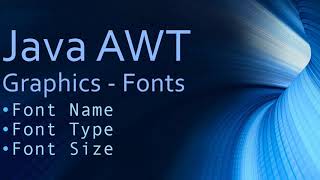 21 - Java AWT Graphics - Font Name, Font Type and Font Size