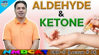 MDCAT | Aldehydes and Ketones | Unit 17 | Lecture No.1 | Prof. Wajid Ali Kamboh | WAK Entry Test