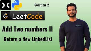 Add Two Numbers II | LeetCode | LinkedList | Interview | Sol-2