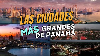 Las 11 CIUDADES más IMPORTANTES de Panamá 2024