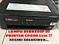 Lampu Kertas dan Power berkedip bersamaan pada Printer Epson L210