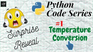 BASIC || Temperature Conversion Code || Python || Surprise Reveal || Python Coding