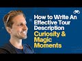 How to Write An Effective Tour Description - Magic Moments & Open Loops