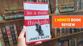 As a Man Thinketh Book Summary in 1 Minute | TMW Bookshelf