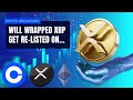 🚨 WRAPPED XRP RELISTING ON COINBASE🚨  WHAT IS A WRAPPED TOKEN? WHAT IS WRAPPED XRP (WXRP)?!?!